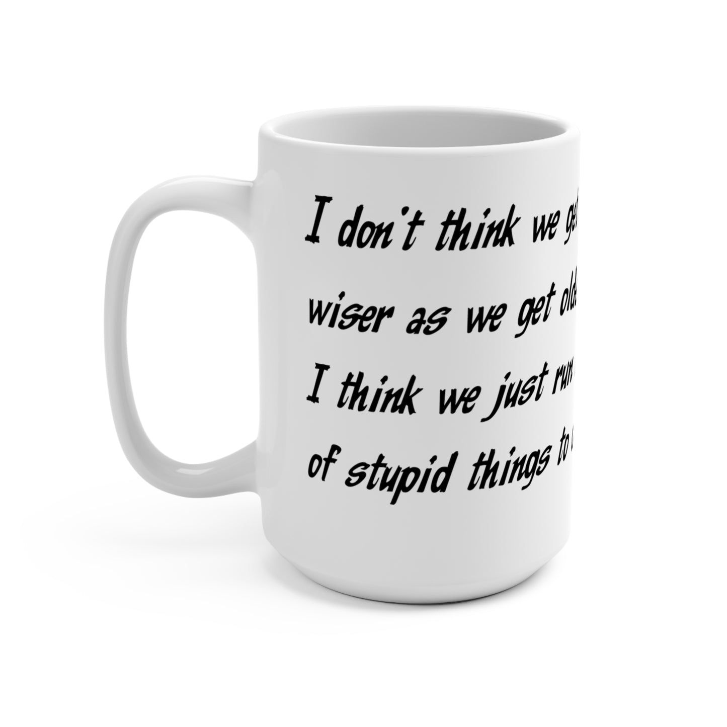 001 Stupid Mug 15oz