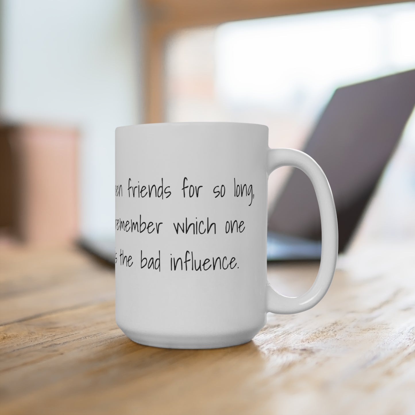 001 Bad Influence Mug 15oz