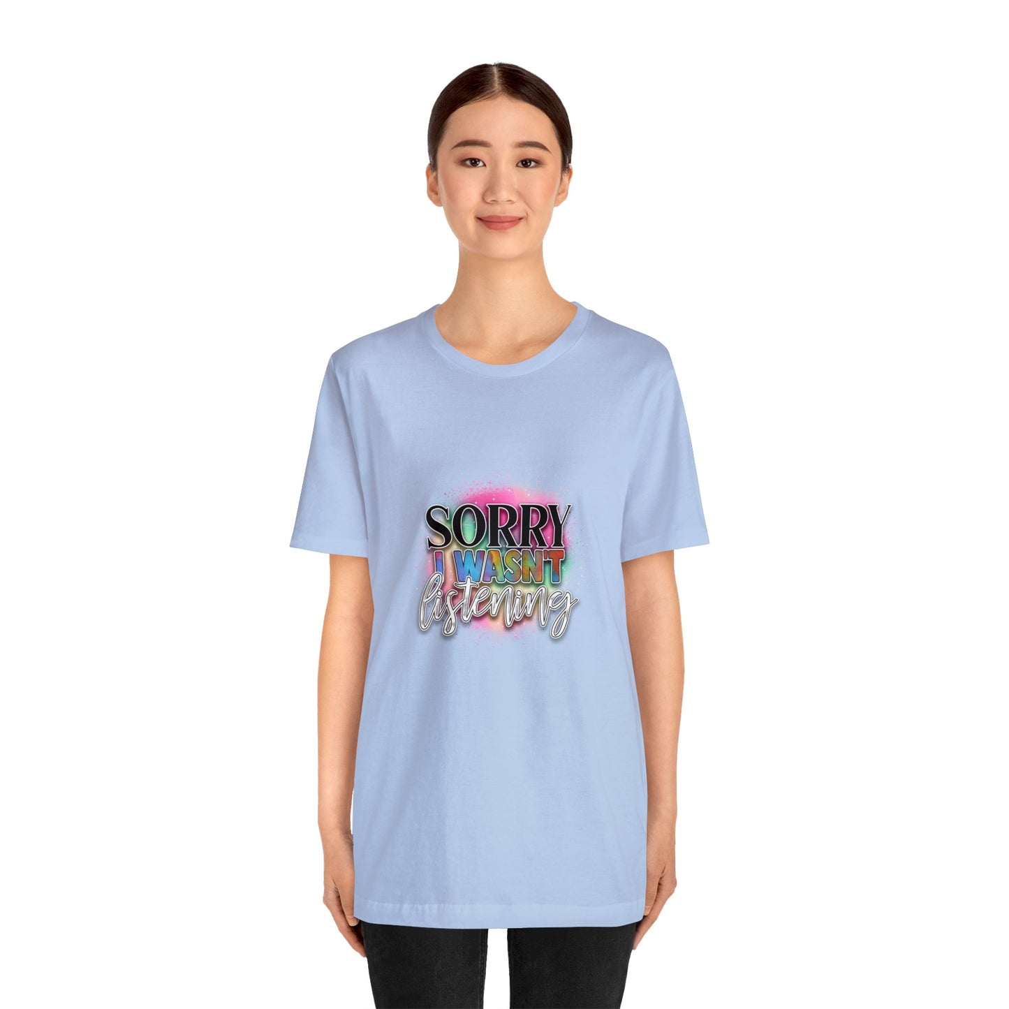 Sorry Unisex Jersey Short Sleeve Tee