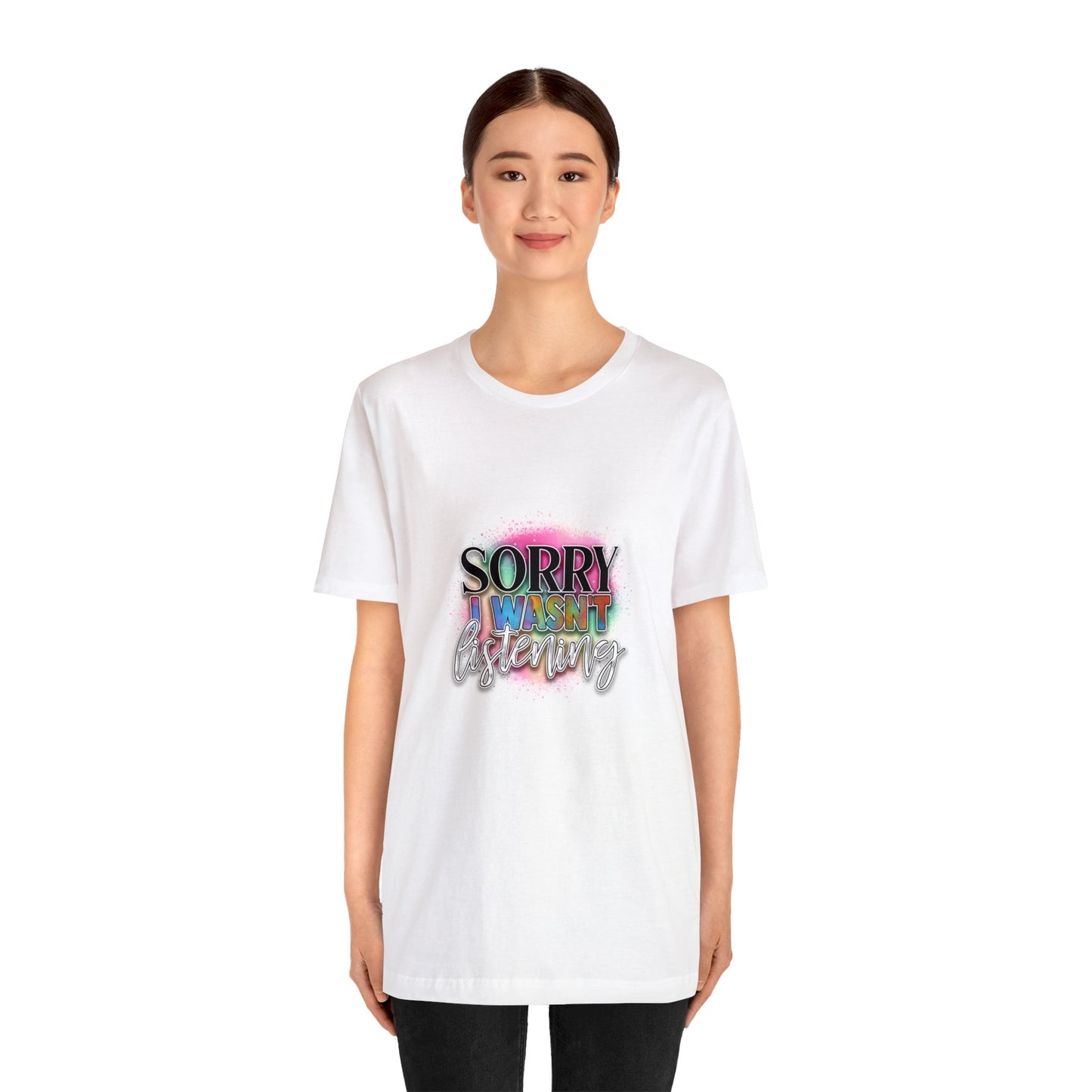 Sorry Unisex Jersey Short Sleeve Tee