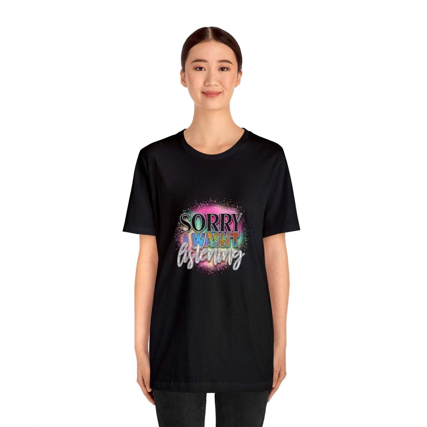 Sorry Unisex Jersey Short Sleeve Tee