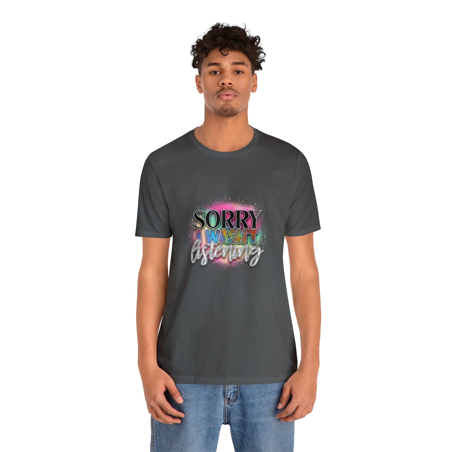 Sorry Unisex Jersey Short Sleeve Tee