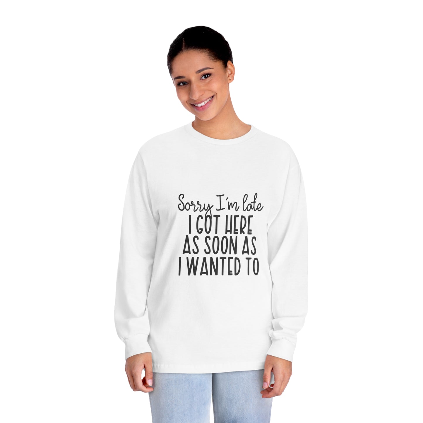 SORRY Unisex Classic Long Sleeve T-Shirt