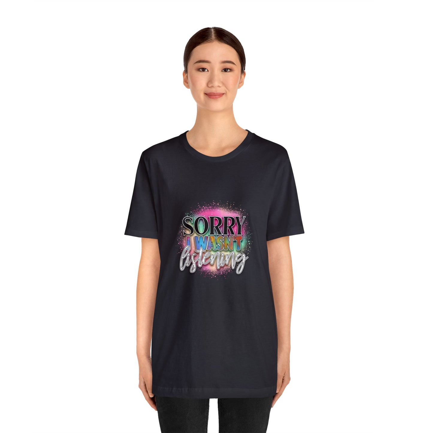 Sorry Unisex Jersey Short Sleeve Tee