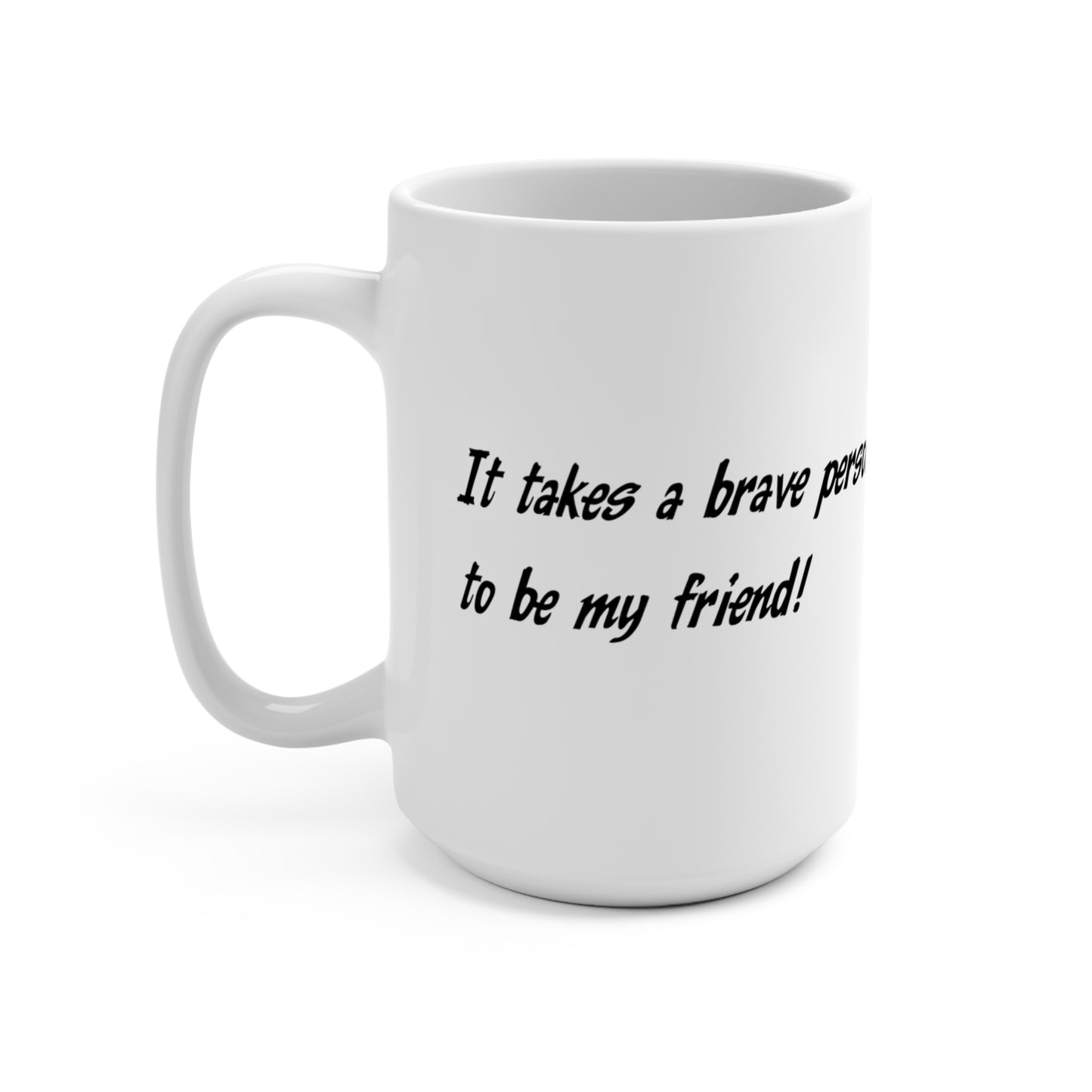 001 Brave Mug 15oz