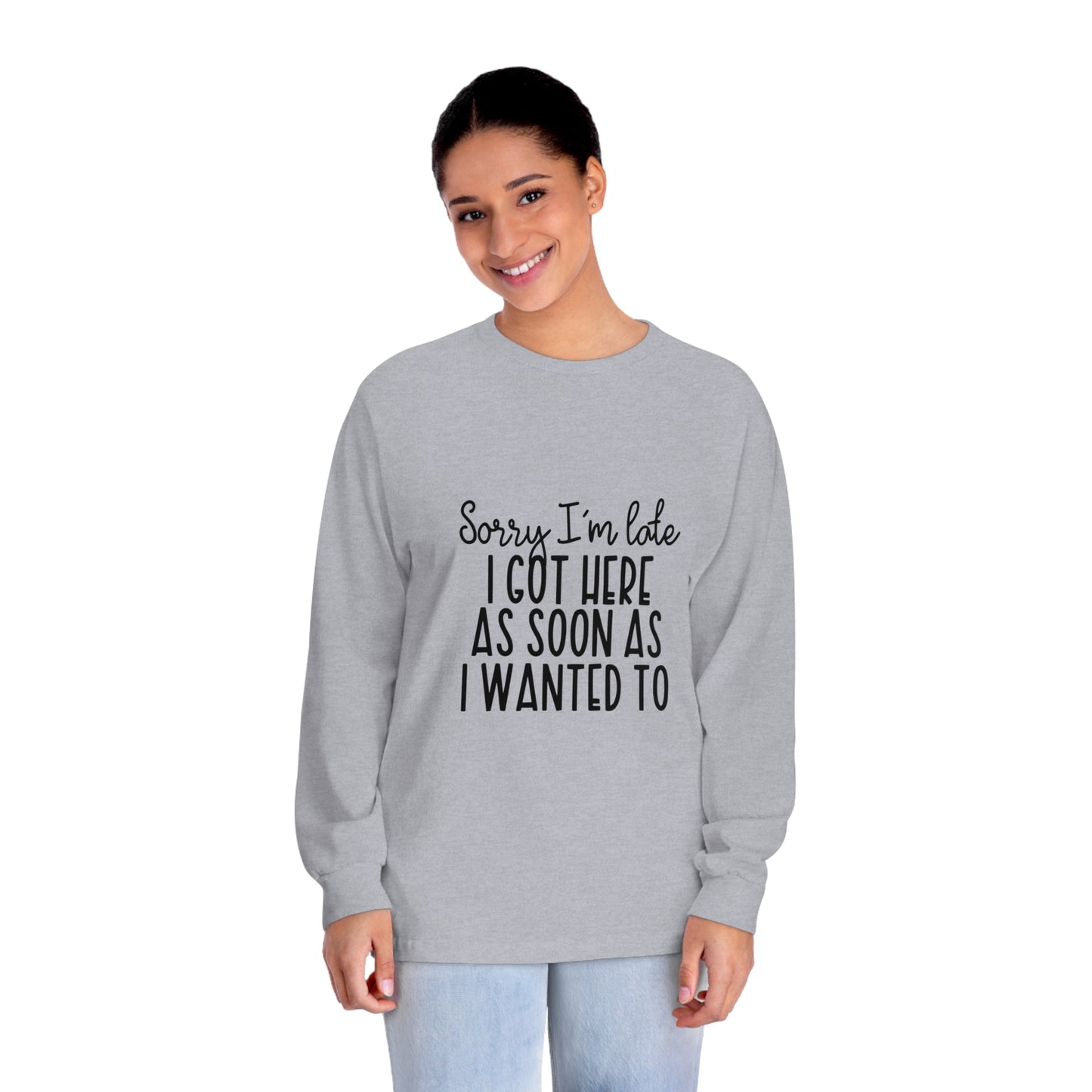 SORRY Unisex Classic Long Sleeve T-Shirt