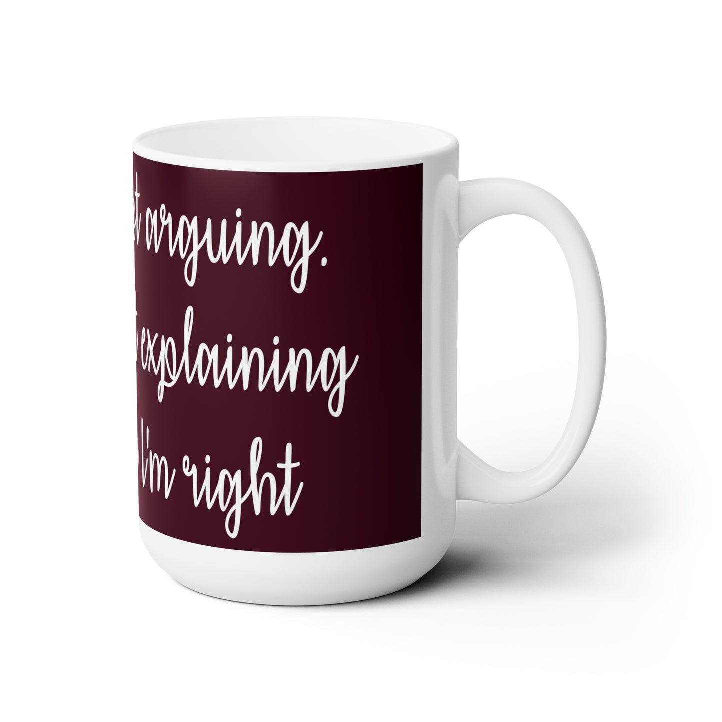 Right Ceramic Mug 15oz