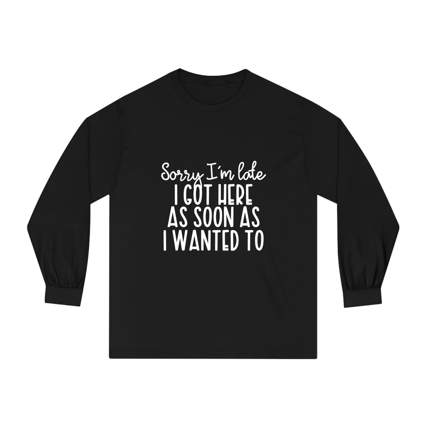 SORRY Unisex Classic Long Sleeve T-Shirt