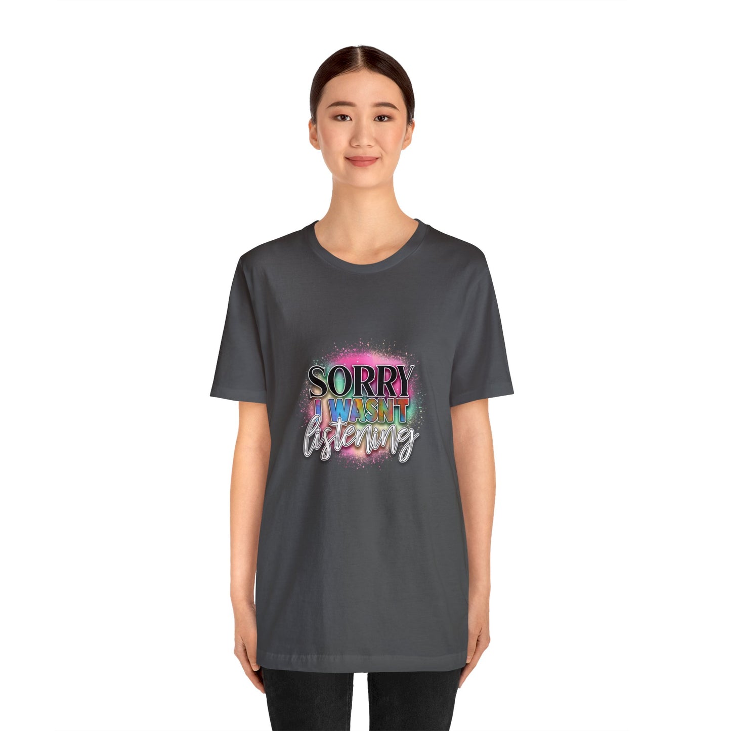 Sorry Unisex Jersey Short Sleeve Tee