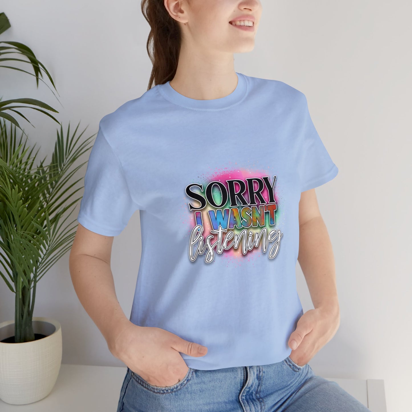 Sorry Unisex Jersey Short Sleeve Tee