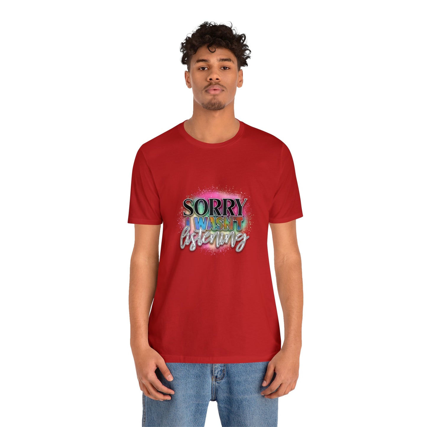 Sorry Unisex Jersey Short Sleeve Tee