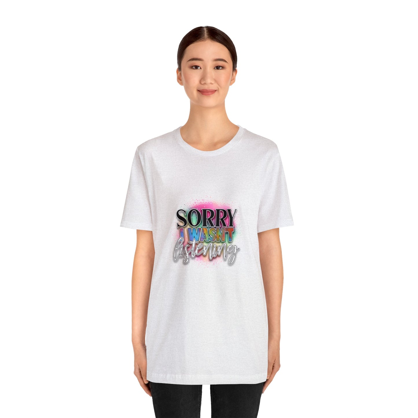 Sorry Unisex Jersey Short Sleeve Tee