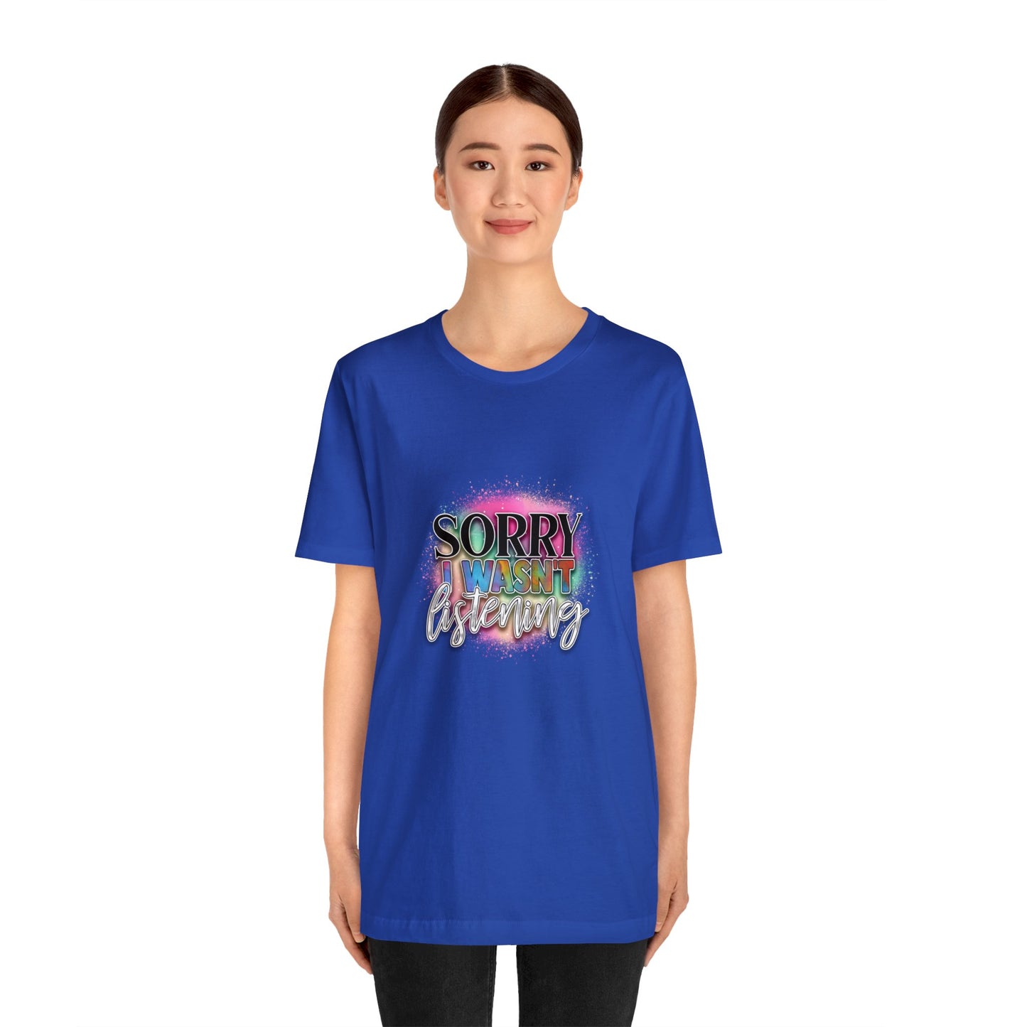 Sorry Unisex Jersey Short Sleeve Tee